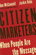 Citizen marketers : when people are the message /