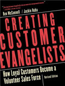 Creating customer evangelists : how loyal customers become a volunteer sales force /