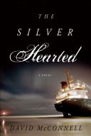 The silver hearted : a novel /