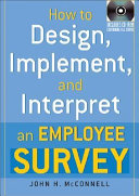 How to design, implement, and interpret an employee survey /
