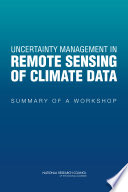 Uncertainty management in remote sensing of climate data : summary of a workshop /