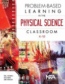 Problem-based learning in the physical science classroom, K-12 /