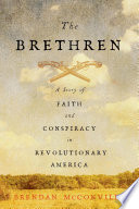 The Brethren : a story of faith and conspiracy in revolutionary America /