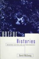 Artful histories : modern Australian autobiography /