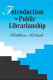 Introduction to public librarianship /
