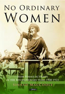 No ordinary women : Irish female activists in the revolutionary years /