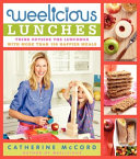 Weelicious lunches : think outside the lunch box with more than 160 happier meals /