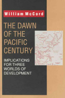 The dawn of the Pacific century : implications for three worlds of development /