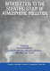 Introduction to the scientific study of atmospheric pollution /
