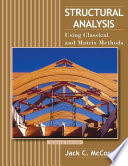 Structural analysis : using classical and matrix methods /