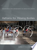 Refrains for moving bodies : experience and experiment in affective spaces /