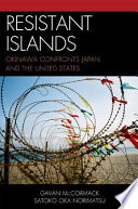 Resistant islands : Okinawa confronts Japan and the United States /