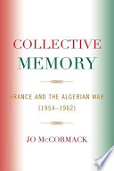 Collective memory : France and the Algerian war (1954-1962) /