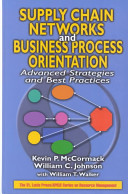 Supply chain networks and business process orientation : advanced strategies and best practices /