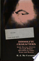 Dissolute characters : Irish literary history through Balzac, Sheridan Le Fanu, Yeats, and Bowen /