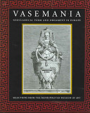 Vasemania : neoclassical form and ornament in Europe : selections from the Metropolitan Museum of Art /