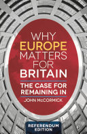 Why Europe matters for Britain : the case for remaining in /