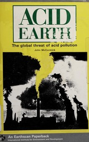 Acid earth : the global threat of acid pollution /