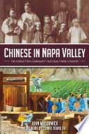 Chinese in Napa Valley : the forgotten community that built wine country /