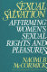 Sexual salvation : affirming women's sexual rights and pleasures /