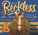 SERGEANT RECKLESS : the true story of the little horse who became a hero.