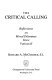 The critical calling : reflections on moral dilemmas since Vatican II /