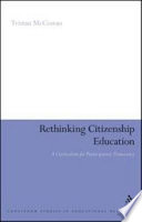 Rethinking citizenship education : a curriculum for participatory democracy /