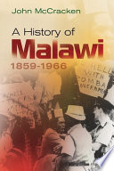 A history of Malawi, 1855-1966 /