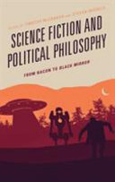 Science fiction and political philosophy : from Bacon to Black Mirror /