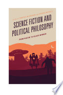 Science fiction and political philosophy : from Bacon to Black Mirror /