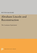 Abraham Lincoln and Reconstruction : the Louisiana experiment /