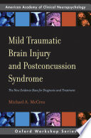 Mild traumatic brain injury and post-concussion syndrome : the new evidence base for diagnosis and treatment /