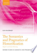The semantics and pragmatics of honorification : register and social meaning /