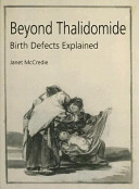 Beyond thalidomide : birth defects explained /