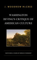 Washington Irving's critique of American culture : sketching a vision of world citizenship /