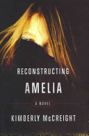 Reconstructing Amelia : a novel /