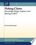 Making claims : knowledge design, capture, and sharing in HCI /