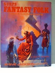 GURPS fantasy folk : fantastic races for fantasy roleplaying /