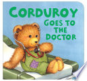 Corduroy goes to the doctor /