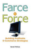 Farce to force : building profitable e-commerce strategies /