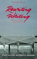 Rewriting writing : a rhetoric reader and handbook /