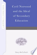 Cyril Norwood and the Ideal of Secondary Education /