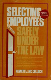 Selecting employees safely under the law /