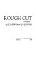 Rough cut : a novel /