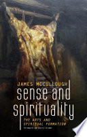 Sense and spirituality : the arts and spiritual formation /