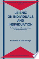 Leibniz on Individuals and Individuation : The Persistence of Premodern Ideas in Modern Philosophy /