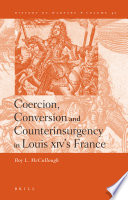 Coercion, conversion and counterinsurgency in Louis XIV's France /