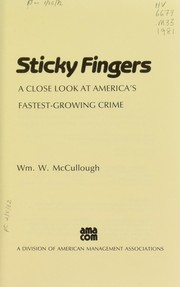 Sticky fingers : a close look at America's fastest-growing crime /