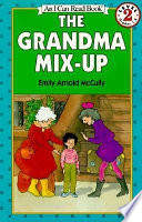 The grandma mix-up : story and pictures /