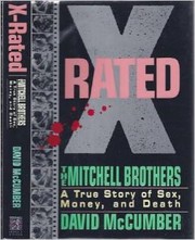 X-rated : the Mitchell brothers : a true story of sex, money, and death /